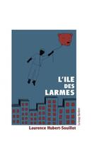 Couverture du livre « L'île des larmes » de Laurence Hubert Souillot aux éditions La Grange Bateliere