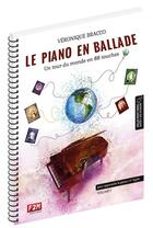 Couverture du livre « Le piano en balade » de Veronique Bracco aux éditions F2m