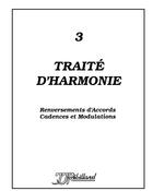 Couverture du livre « Traité d'harmonie T.3 ; renversements d'accords cadences et modulations » de Jean-Jacques Rebillard aux éditions Jj Rebillard