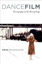 Couverture du livre « Dancefilm: Choreography and the Moving Image » de Brannigan Erin aux éditions Oxford University Press Usa