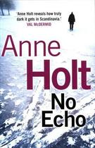 Couverture du livre « NO ECHO » de Anne Holt aux éditions Atlantic Books