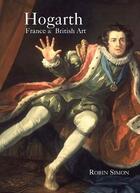 Couverture du livre « Hogarth France And British Art » de Simon Robin aux éditions Paul Holberton