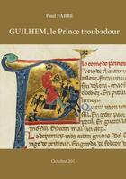 Couverture du livre « Guilhem, le prince troubadour » de Paul Fabre aux éditions Lulu