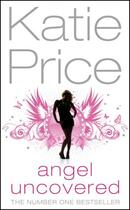 Couverture du livre « Angel Uncovered » de Price Katie aux éditions Random House Digital