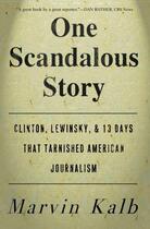 Couverture du livre « One Scandalous Story » de Kalb Marvin aux éditions Free Press