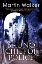 Couverture du livre « Bruno Chief of Police » de Martin Walker aux éditions Quercus Publishing Digital