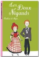 Couverture du livre « La comtesse de segur - t09 - la comtesse de segur 09 - les deux nigauds » de Segur (Nee Rostopchi aux éditions Hachette Jeunesse