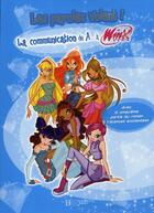 Couverture du livre « Winx Club ; la communication de A à... Winx ; les paroles voient » de  aux éditions Le Livre De Poche Jeunesse