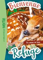 Couverture du livre « Bienvenue au refuge Tome 7 : Un amour de faon » de Pascal Ruter aux éditions Hachette Jeunesse