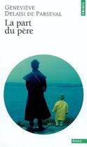 Couverture du livre « La part du père » de Genevieve Delaisi De Parseval aux éditions Points