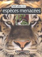 Couverture du livre « Petit Atlas Des Especes Menacees » de Yves Sciama aux éditions Larousse