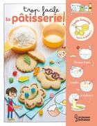 Couverture du livre « Trop facile la pâtisserie ! » de Agnes Besson et Candela Ferrandez aux éditions Larousse