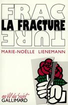Couverture du livre « La fracture » de Lienemann Marie-Noel aux éditions Gallimard