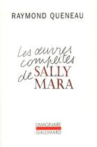 Couverture du livre « Les Oeuvres complètes de Sally Mara » de Raymond Queneau aux éditions Gallimard