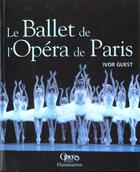 Couverture du livre « Le ballet de l'opera de paris - trois siecles d'histoire et de tradition » de Ivor Guest aux éditions Flammarion