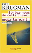 Couverture du livre « Sortez-nous de cette crise...maintenant ! » de Krugman/Paul aux éditions Flammarion