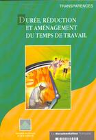 Couverture du livre « Duree reduction et amenagement du temps de travail » de Ministere De L'Emploi Et De La Solidarite aux éditions Documentation Francaise