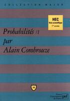 Couverture du livre « Probabilites. tome 1 » de Alain Combrouze aux éditions Belin Education