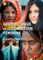 Couverture du livre « Géopolitique de la condition féminine » de Elizabeth Cremieu et Bouchra Benhinda aux éditions Belin Education