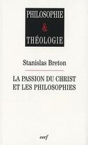 Couverture du livre « La passion du Christ et les philosophies » de Stanislas Breton aux éditions Cerf
