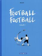 Couverture du livre « Football Tome 1 ; saison 2006/2007 » de Guillaume Bouzard aux éditions Dargaud