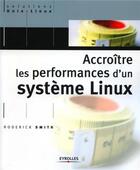 Couverture du livre « Accroitre les performances d'un systeme linux » de Smith R. aux éditions Eyrolles