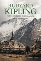 Couverture du livre « Sous les cedres de l'himalaya et autres recits » de Kipling/Brion/Orlan aux éditions Bouquins