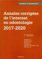 Couverture du livre « Annales corrigees de l'internat en odontologie 2017-2020 » de Yasukawa Kazutoyo aux éditions Maloine
