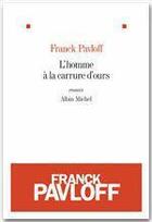 Couverture du livre « L'homme à la carrure d'ours » de Franck Pavloff aux éditions Albin Michel