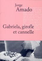 Couverture du livre « Gabriela, girofle et cannelle ; chronique d'une ville de l'Etat de Bahia » de Jorge Amado aux éditions Stock