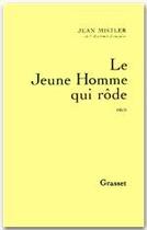 Couverture du livre « Le jeune homme qui rôde » de Jean Mistler aux éditions Grasset