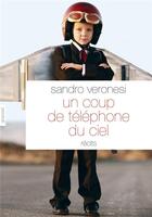 Couverture du livre « Un coup de téléphone du ciel » de Sandro Veronesi aux éditions Grasset Et Fasquelle