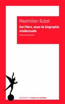 Couverture du livre « Karl Marx, essai de biographie intellectuelle » de Maximilien Rubel aux éditions Klincksieck