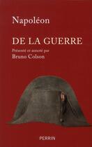 Couverture du livre « De la guerre » de Bruno Colson et Napoleon aux éditions Perrin