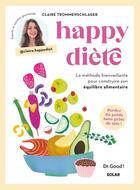 Couverture du livre « Happy diète : La méthode bienveillante pour construire son équilibre alimentaire » de Claire Trommenschlager aux éditions Solar