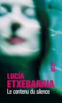Couverture du livre « Le contenu du silence » de Lucia Etxebarria aux éditions 10/18