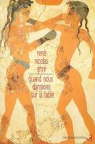 Couverture du livre « Quand nous dansions sur la table » de Rene-Nicolas Ehni aux éditions Christian Bourgois