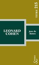 Couverture du livre « Jeux de dames » de Leonard Cohen aux éditions Christian Bourgois