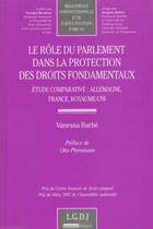 Couverture du livre « Le rôle du Parlement dans la protection des fondamentaux ; étude comparative : Allemagne, France, Royaume-Uni » de Barbe V. aux éditions Lgdj