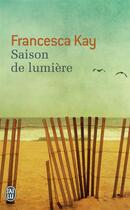 Couverture du livre « Saison de lumière » de Francesca Kay aux éditions J'ai Lu