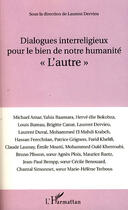 Couverture du livre « Dialogues interreligieux pour le bien de notre humanité ; l'autre » de Laurent Dervieu aux éditions L'harmattan