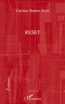 Couverture du livre « Reset » de Caroline Barbier-Beltz aux éditions L'harmattan
