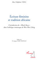 Couverture du livre « Écriture féminine et tradition africaine ; l'introduction du «Mbock Bassa» dans l'esthétique romanesque de Were Were Liking » de Alice Delphine Tang aux éditions Editions L'harmattan