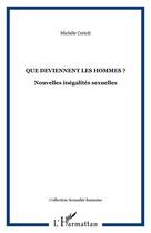 Couverture du livre « Que deviennent les hommes ? nouvelles inégalites sexuelles » de Michele Cerioli aux éditions Editions L'harmattan