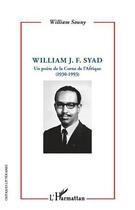 Couverture du livre « William J. F. Syad ; un poète de la Corne de l'Afrique (1930-1993) » de William Souny aux éditions L'harmattan