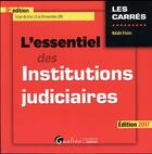 Couverture du livre « L'essentiel des institutions judiciaires (édition 2016/2017) » de Natalie Fricero aux éditions Gualino