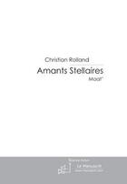 Couverture du livre « Amants stellaires » de Rolland-C aux éditions Le Manuscrit