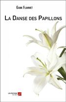 Couverture du livre « La danse des papillons » de Gann Flammet aux éditions Editions Du Net