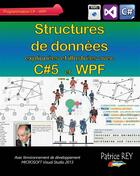 Couverture du livre « Structures de données avec C#5 et WPF » de Patrice Rey aux éditions Books On Demand