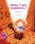 Couverture du livre « Calicia, 7 ans, magicienne ! » de Abier/Pauwels aux éditions Actes Sud